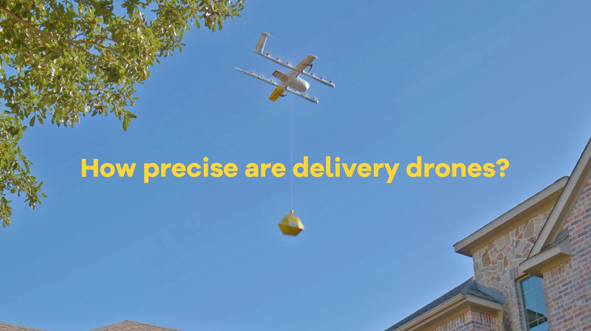 A delivery drone is flying over suburban houses, highlighted by the text "How precise are delivery drones?", as it lowers a package with a cable, set against a bright blue sky and leafy tree branches.