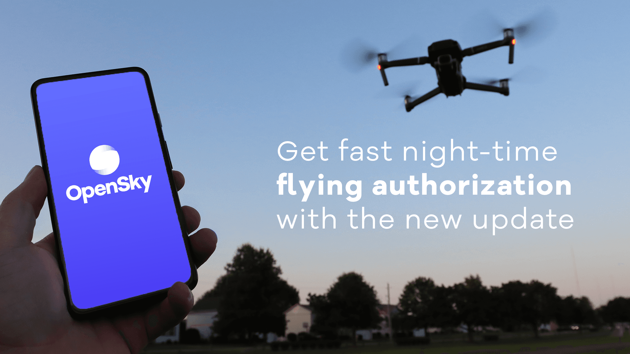 A hand holds a smartphone displaying the OpenSky app against a dusky sky, while a drone flies nearby, highlighting night-time flying authorization from a new update.